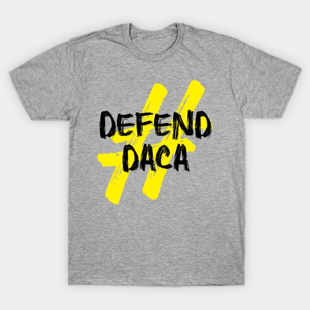 defend daca T-Shirt by hananeshopping